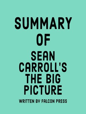 cover image of Summary of Sean Carroll's the Big Picture